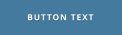 BUTTON TEXT